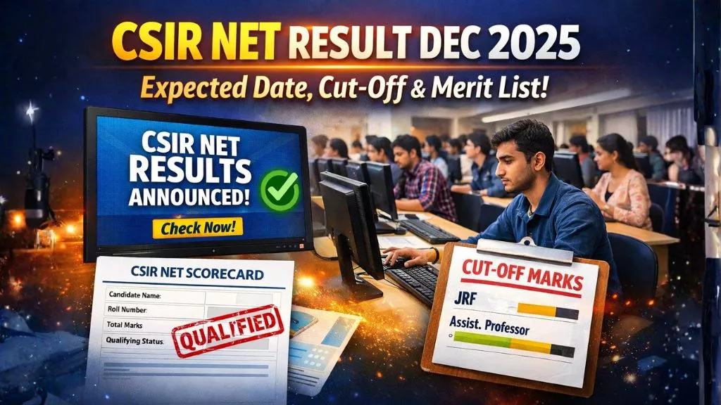 CSIR NET Result Dec 2025: Answer Key, Cut-Off, Merit List & Scorecard ...