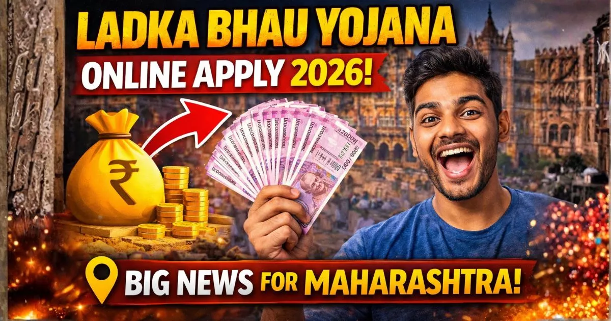 Ladka Bhau Yojana Online Apply 2026 – Date, Link, Last Date, Form PDF & Full Details