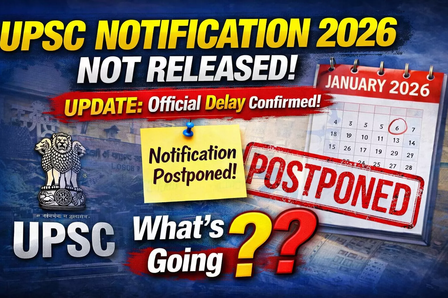 UPSC Notification 2026 Delayed! Official Postponement Update Every Aspirant Must Read